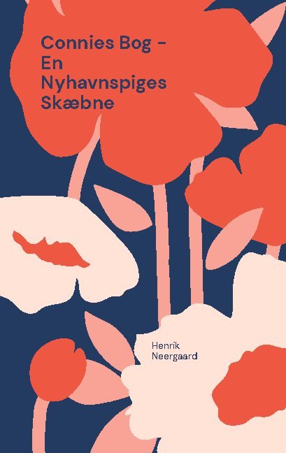 Cover for Henrik Neergaard · Connies Bog - En Nyhavnspiges Skæbne (Paperback Book) [1e uitgave] (2021)