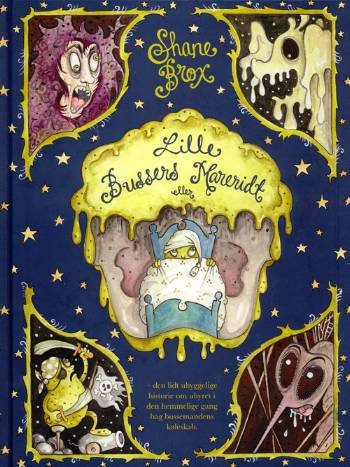 Cover for Shane Brox · Politikens børnebøger: Lille Bussers mareridt eller den lidt uhyggelige historie om uhyret i den hemmelige gang bag bussemandens køleskab (Gebundesens Buch) [1. Ausgabe] (2006)