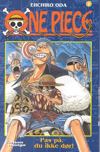 One Piece.¤Carlsen manga., 8: One Piece 8 - Pas på, du ikke dør! - Eiichiro Oda - Books - Carlsen - 9788762675681 - November 7, 2003