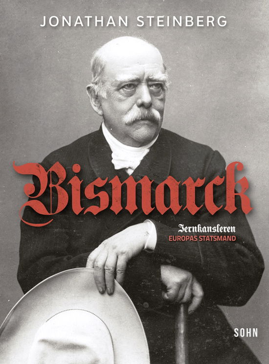 Cover for Jonathan Steinberg · Bismarck (Bound Book) [1st edition] [Indbundet] (2012)