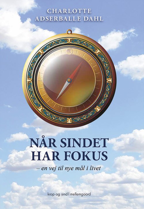 Cover for Charlotte Adserballe Dahl · Når sindet har fokus (Bog) [1. udgave] (2019)
