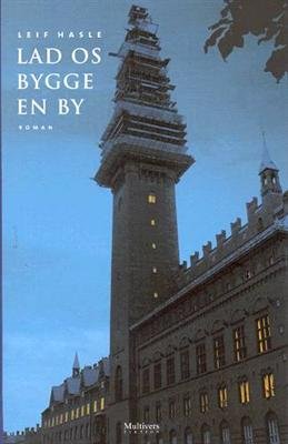 Cover for Leif Hasle · Multivers fiktion.: Lad os bygge en by (Hæftet bog) [1. udgave] (2002)