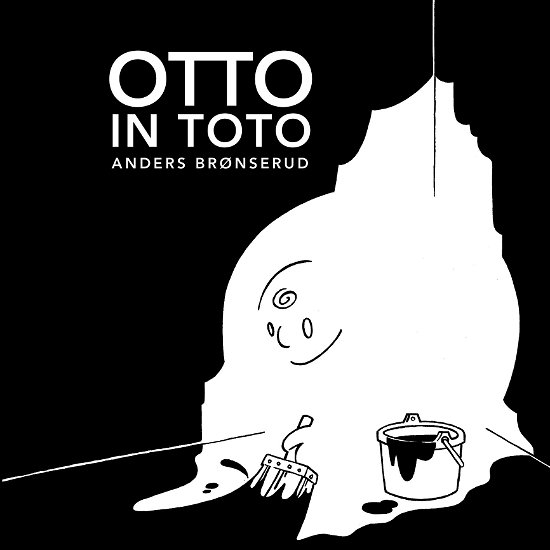 Cover for Anders Brønserud · Otto in Toto (Hardcover bog) (2016)