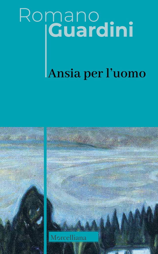 Ansia Per L'uomo - Romano Guardini - Livros -  - 9788837238681 - 