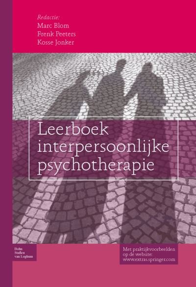 Leerboek Interpersoonlijke Psychotherapie - Marc Blom - Books - Bohn,Scheltema & Holkema,The Netherlands - 9789031389681 - June 20, 2011