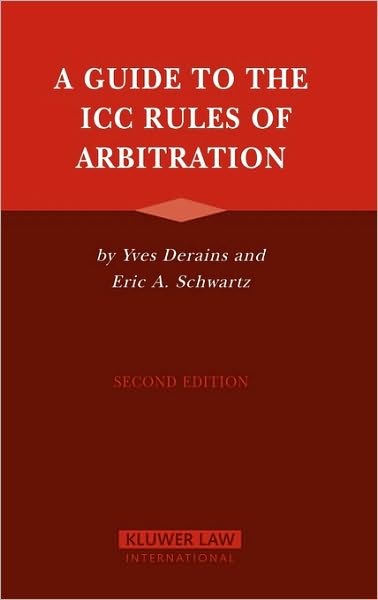 Cover for Yves Derains · A Guide to the ICC Rules of Arbitration (Hardcover Book) [2 New edition] (2005)