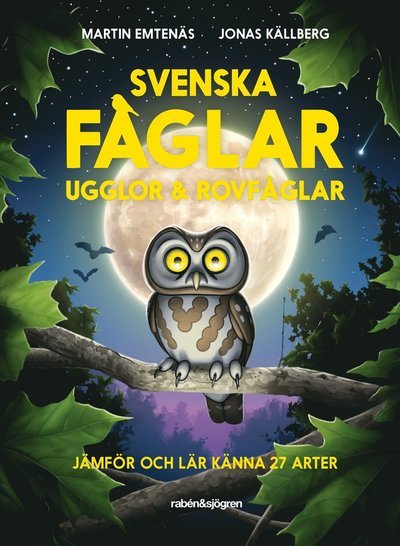 Cover for Martin Emtenäs · Svenska fåglar: ugglor och rovfåglar : Jämför och lär känna 27 arter (Innbunden bok) (2023)