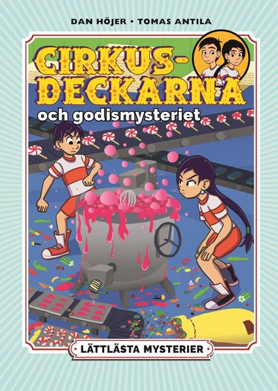 Lättlästa mysterier: Lättlästa mysterier. Cirkusdeckarna och godismysteriet - Dan Höjer - Książki - Bokförlaget Semic - 9789155267681 - 16 marca 2020