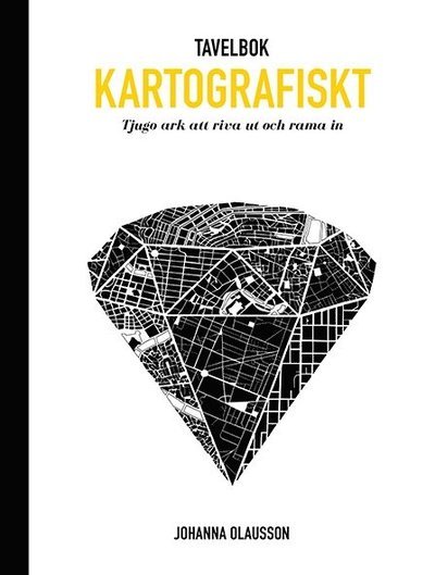 Cover for Johanna Olausson · Kartografiskt   Tavelbok, 20 ark att riva ut och rama in (Buch) (2015)