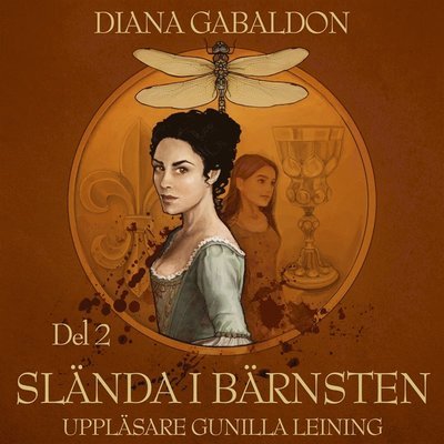 Cover for Diana Gabaldon · Outlander-böckerna: Slända i bärnsten. Del 2 (Lydbog (MP3)) (2019)