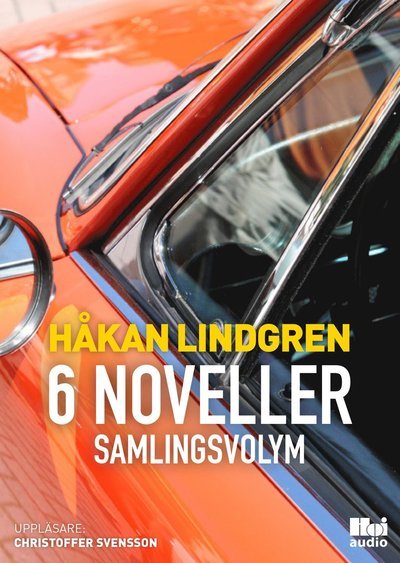 Cover for Håkan Lindgren · 6 noveller : samlingsvolym (MP3-CD) (2017)