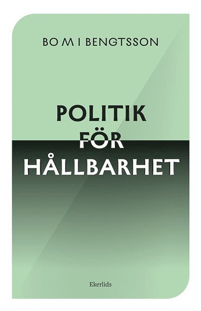 Cover for Bo M I Bengtsson · Vägskäl : hållbar politik för framtiden (Hardcover Book) (2022)