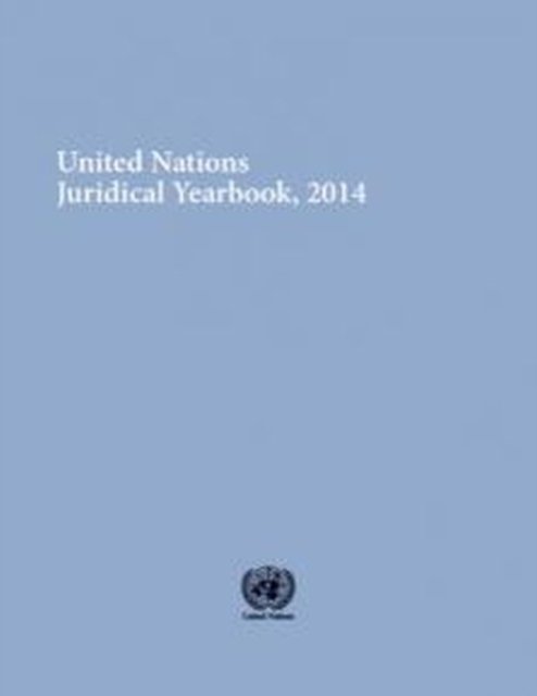 United Nations juridical yearbook 2014 - United Nations - Books - United Nations - 9789211303681 - January 30, 2019