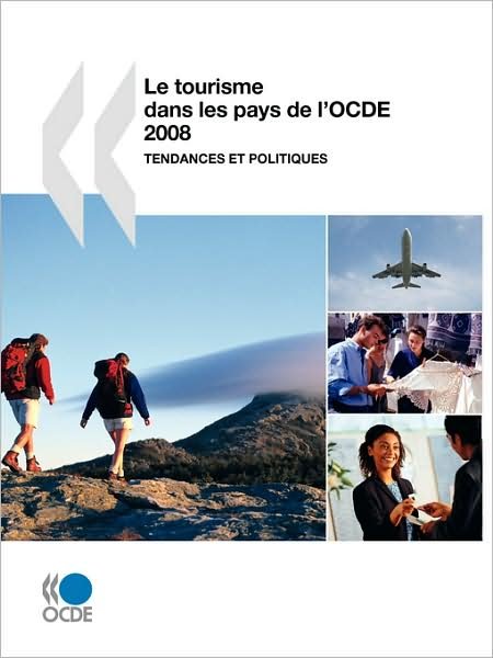 Le Tourisme Dans Les Pays De L'ocde 2008 : Tendances et Politiques - Oecd Organisation for Economic Co-operation and Develop - Books - OECD Publishing - 9789264039681 - April 28, 2008