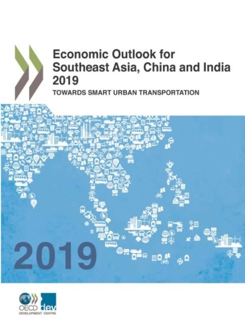Cover for Organisation for Economic Co-operation and Development: Development Centre · Economic outlook for southeast Asia, China and India 2019 (Paperback Bog) (2019)