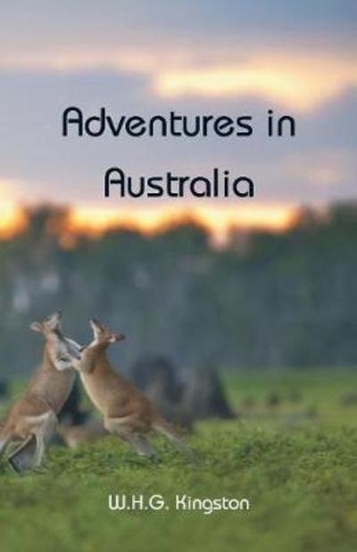 Cover for W H G Kingston · Adventures in Australia (Taschenbuch) (2018)