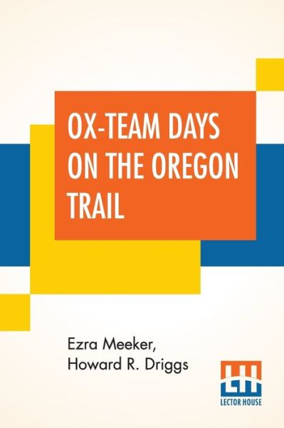 Cover for Ezra Meeker · Ox-Team Days On The Oregon Trail (Paperback Book) (2019)