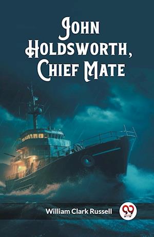 Cover for William Clark Russell · John Holdsworth, Chief Mate (Edition2023) (Paperback Book) (2024)
