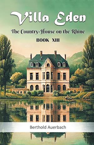 Cover for Berthold Auerbach · Villa EdenThe Country-House on the Rhine BOOK XIII (Edition2024) (Taschenbuch) (2024)