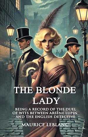 Cover for Maurice LeBlanc · The Blonde LadyBeing A Record Of The Duel Of Wits Between Arsene Lupin And The English Detective (Edition1) (Paperback Book) (2025)