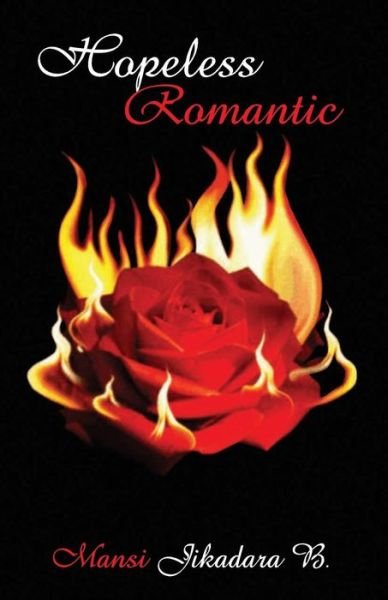Cover for Mansi Jikadara B · Hopeless Romantic (Paperback Book) (2015)