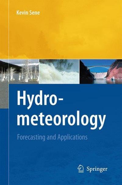 Kevin Sene · Hydrometeorology: Forecasting and Applications (Pocketbok) [2010 edition] (2014)