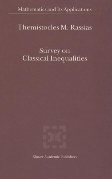 Cover for Themistocles M Rassias · Survey on Classical Inequalities - Mathematics and Its Applications (Paperback Book) [Softcover reprint of the original 1st ed. 2000 edition] (2012)