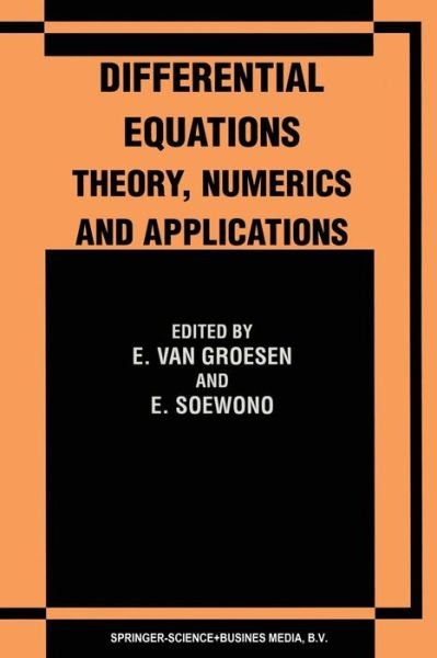 Cover for E Van Groesen · Differential Equations Theory, Numerics and Applications: Proceedings of the Icde '96 Held in Bandung Indonesia (Paperback Book) [Softcover Reprint of the Original 1st Ed. 1997 edition] (2013)