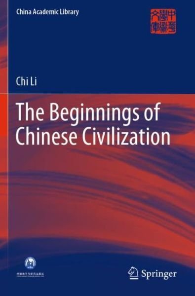 Cover for Chi Li · The Beginnings of Chinese Civilization - China Academic Library (Paperback Book) [1st ed. 2020 edition] (2021)