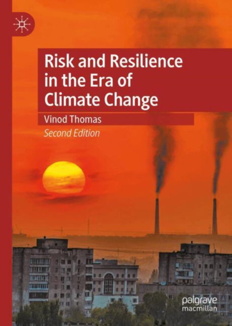 Vinod Thomas · Risk and Resilience in the Era of Climate Change (Hardcover Book) [Second Edition 2024 edition] (2024)