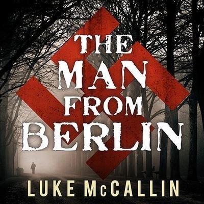 Cover for Luke McCallin · The Man from Berlin Lib/E (CD) (2014)