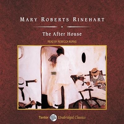 Cover for Mary Roberts Rinehart · The After House, with eBook (CD) (2009)