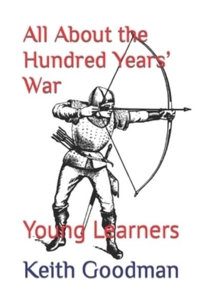 Cover for Keith Goodman · All About the Hundred Years' War: Young Learners - Young Learners (Paperback Bog) (2022)