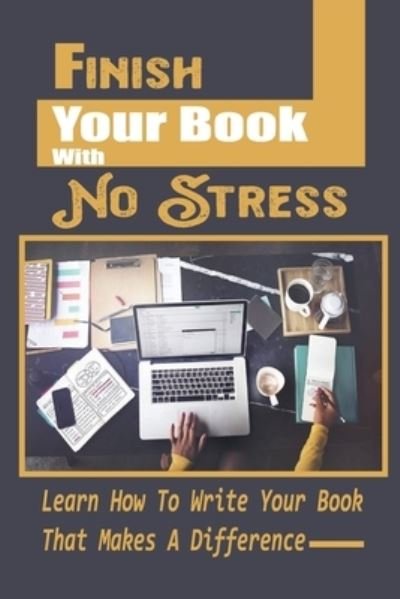 Cover for Kenya Chuang · Finish Your Book With No Stress (Paperback Book) (2021)
