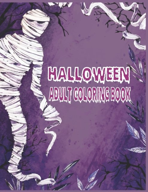 Cover for Nr Grate Press · Halloween Adult Coloring Book: Spooky, Fun, Tricks and Treats Relaxing Coloring Pages for Adults Relaxation Halloween Gifts for Teens, Childrens, Man, Women, Girls and Boys (Paperback Book) (2021)