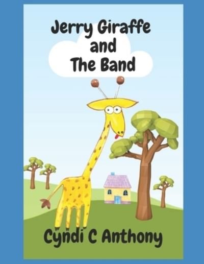 Cover for Cyndi C Anthony · Jerry Giraffe and The Band (Pocketbok) (2021)