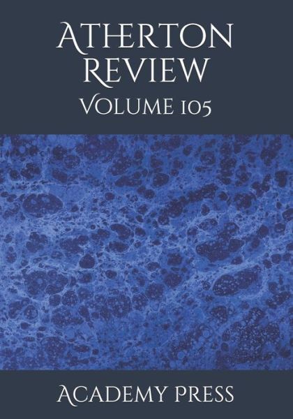 Cover for Academy Press · Atherton Review: Volume 105 - The Atherton Review (Paperback Book) (2021)