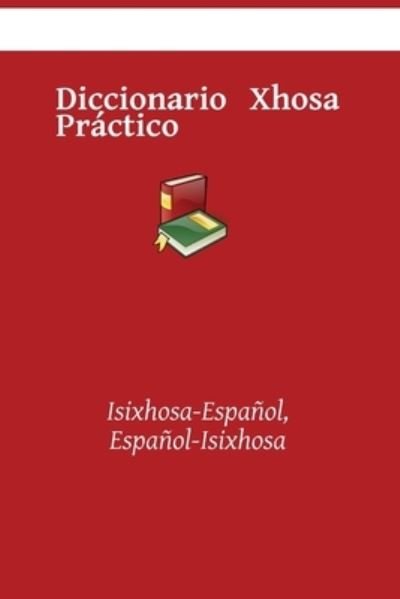 Cover for Kasahorow · Diccionario Xhosa Practico: Isixhosa-Espanol, Espanol-Isixhosa (Paperback Book) (2021)