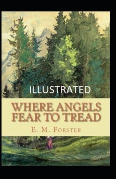 Cover for E M Forster · Where Angels Fear to Tread Illustrated (Paperback Book) (2021)