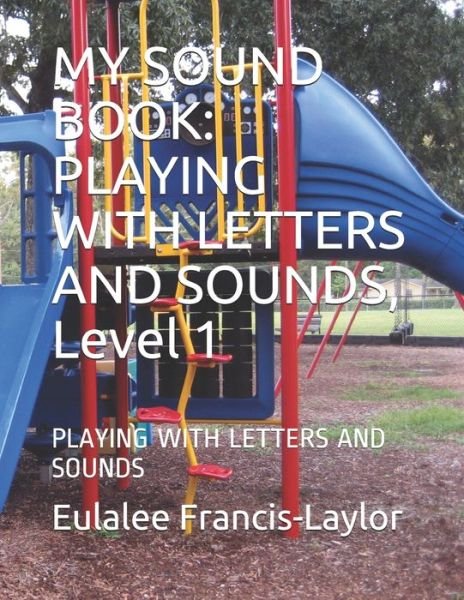Cover for Dalah Thomas · My Sound Book: PLAYING WITH LETTERS AND SOUNDS, Level 1: PLAYING WITH LETTERS AND SOUNDS - My Sound Book: Playing with Letters and Sounds (Paperback Bog) (2021)