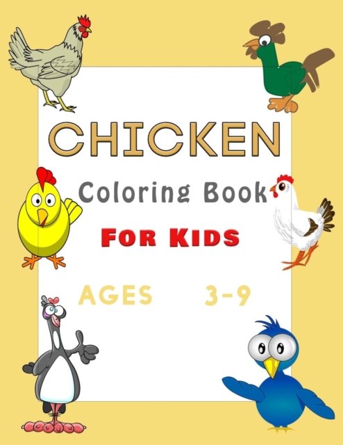 Cover for Ideaz Coloring Book · Chicken Coloring Book For Kids Ages 3-9: Super Chicken Coloring Book For Kids - Over 48 Chickens illustrations to Color - Perfect Gift For Children (Paperback Book) (2021)