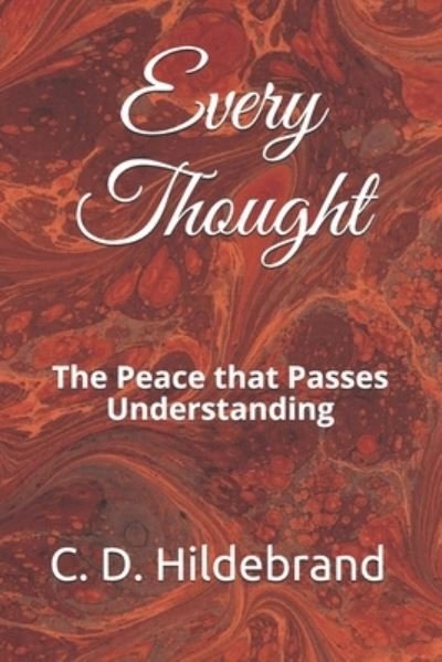 Cover for C D Hildebrand · Every Thought: The Peace that Passes Understanding - Every (Taschenbuch) (2021)