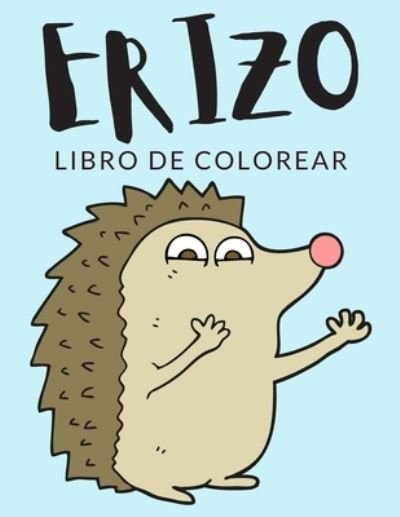 Cover for Painto Lab · Erizo Libro de Colorear (Pocketbok) (2020)