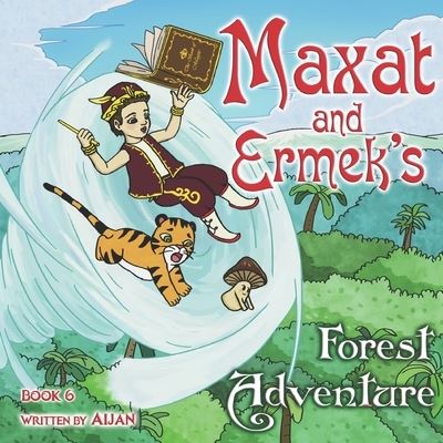 Cover for Aijan · &quot;Maxat and Ermek's forest adventure&quot; (Pocketbok) (2020)