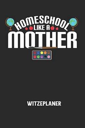 Cover for Witze Notizbuch · HOMESCHOOL LIKE A MOTHER - Witzeplaner (Pocketbok) (2020)