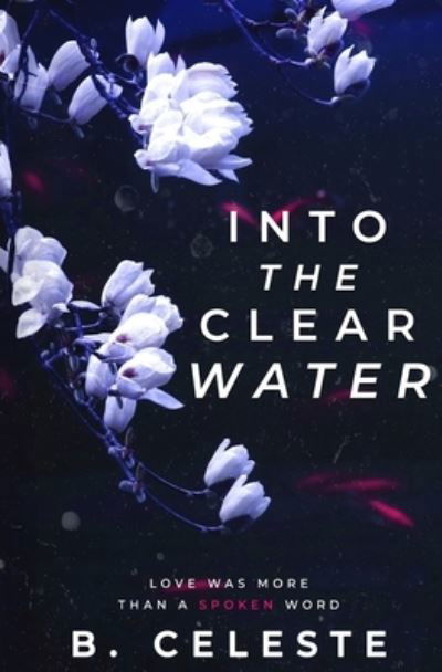 Cover for B Celeste · Into the Clear Water (Taschenbuch) (2020)