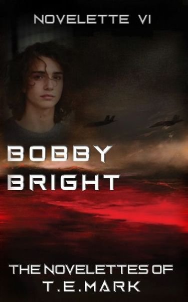 Bobby Bright - T E Mark - Livros - Independently Published - 9798640569681 - 26 de abril de 2020