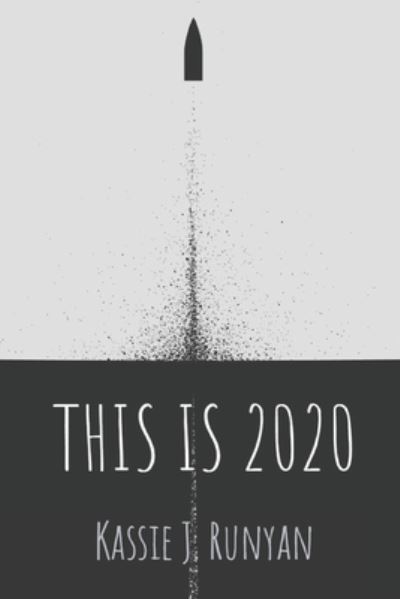 Cover for Kassie J Runyan · This is 2020 (Paperback Book) (2020)