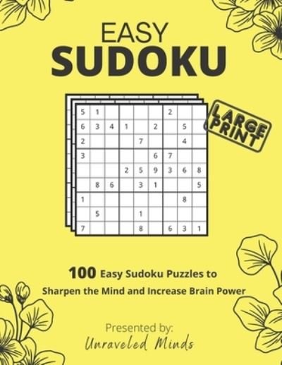 Easy Sudoku - Unraveled Minds - Livros - Independently Published - 9798711696681 - 20 de fevereiro de 2021