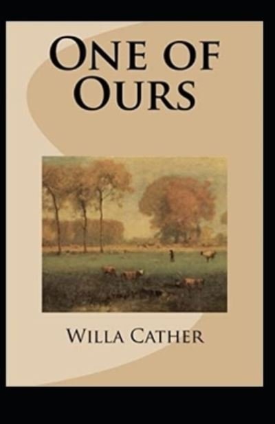 Cover for Willa Cather · One of Ours (Pulitzer Prize for Fiction 1923) Illustrated (Pocketbok) (2021)